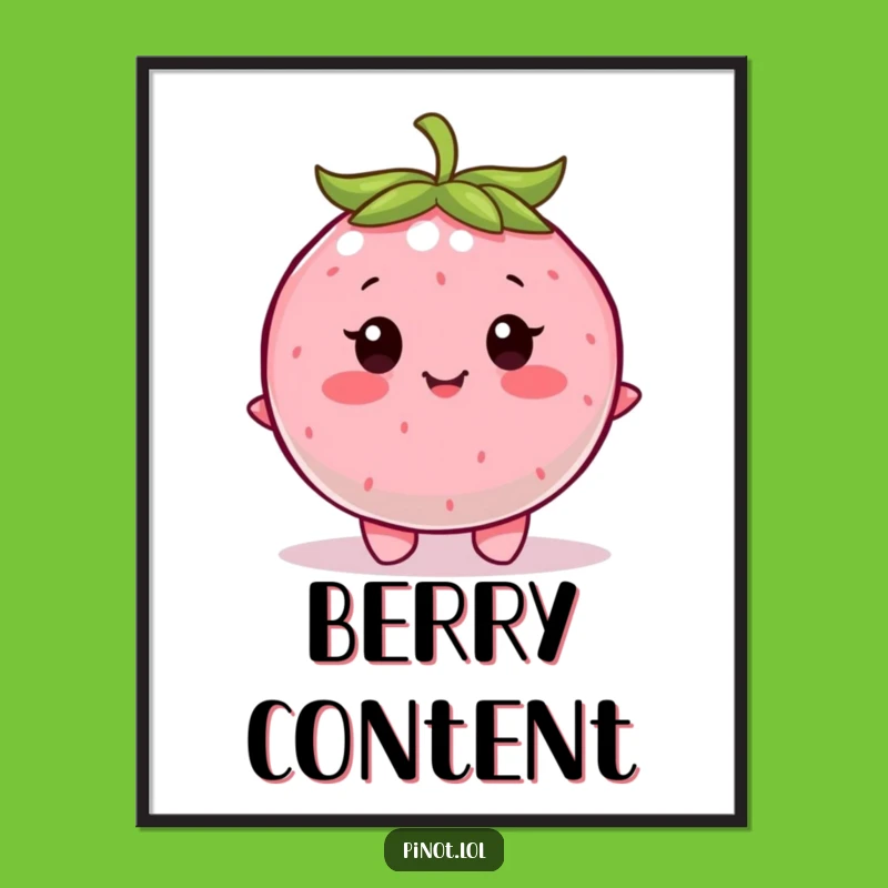 Funny Berry Wiggle Poster: Contented Art, Happy Decor, Unique Funny Gift