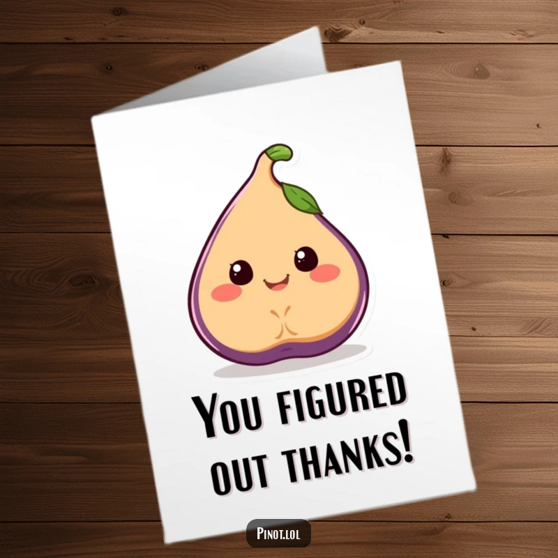 Funny Free Printable Thank You Card featuring a smiling fig character wobbling joyfully, expressing sincere gratitude.